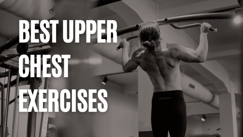 Best Upper Chest Exercises